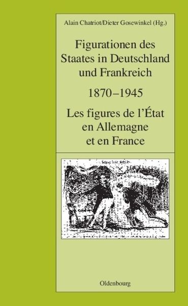Produktbild: Figurationen des Staates in Deutschland und Frankreich 1870-1945. Les figures de l'&Eacute;tat en Allemagne et en France