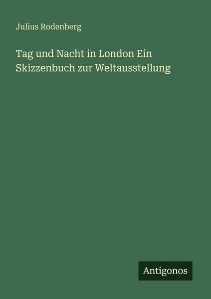Produktbild: Tag und Nacht in London Ein Skizzenbuch zur Weltausstellung