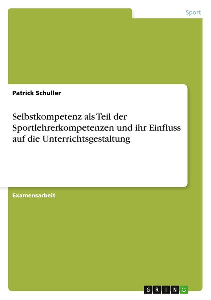 Produktbild: Selbstkompetenz als Teil der Sportlehrerkompetenzen und ihr Einfluss auf die Unterrichtsgestaltung
