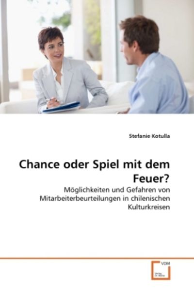 Kotulla, S: Chance oder Spiel mit dem Feuer?, Taschenbuch von Stefanie Kotulla, VDM, 9783639289954
