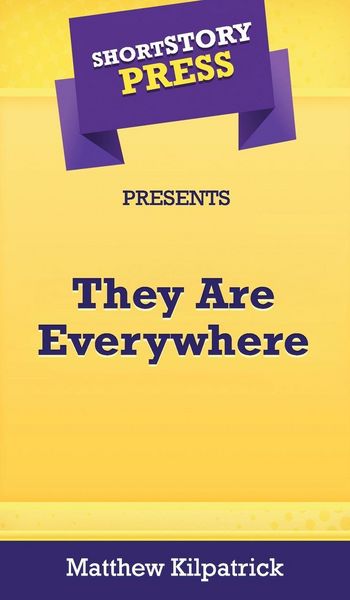 Produktbild: Short Story Press Presents They Are Everywhere