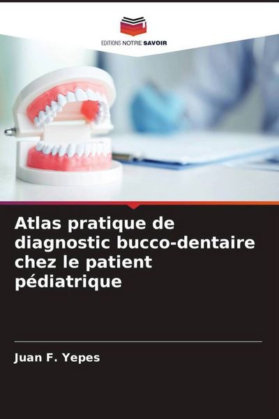 Produktbild: Atlas pratique de diagnostic bucco-dentaire chez le patient p&eacute;diatrique