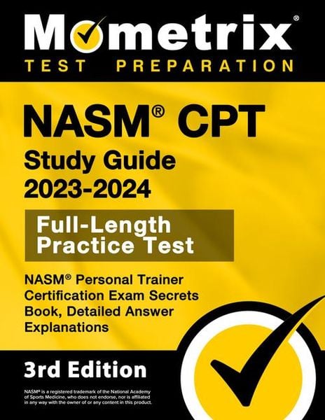 Produktbild: NASM CPT Study Guide 2023-2024 - NASM Personal Trainer Certification Exam Secrets Book, Full-Length Practice Test, Detailed Answer Explanations