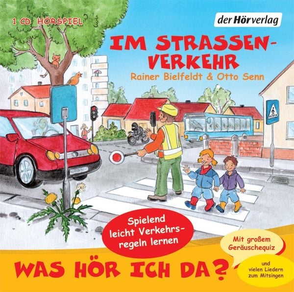 Was hör ich da? Im Straßenverkehr - Rainer Bielfeldt,Otto Senn, CD, 9783867176750