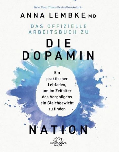 Das offizielle Arbeitsbuch zu DIE DOPAMIN NATION, Gebundene Ausgabe von Anna Lembke, Unimedica, ein Imprint des Narayana Verlags, 9783962573614