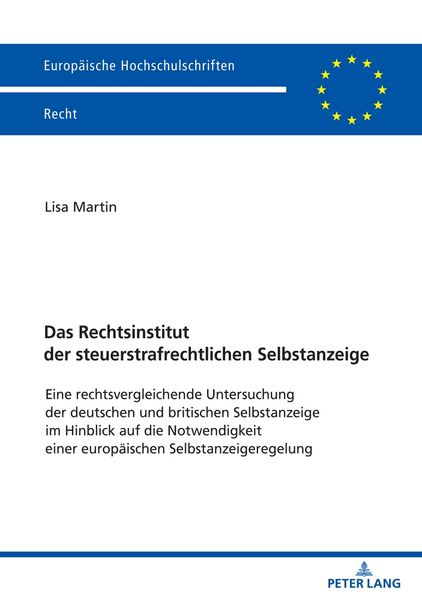 Das Rechtsinstitut der steuerstrafrechtlichen Selbstanzeige, Taschenbuch von Lisa Martin, Peter Lang GmbH, Internationaler Verlag der Wissenschaften,