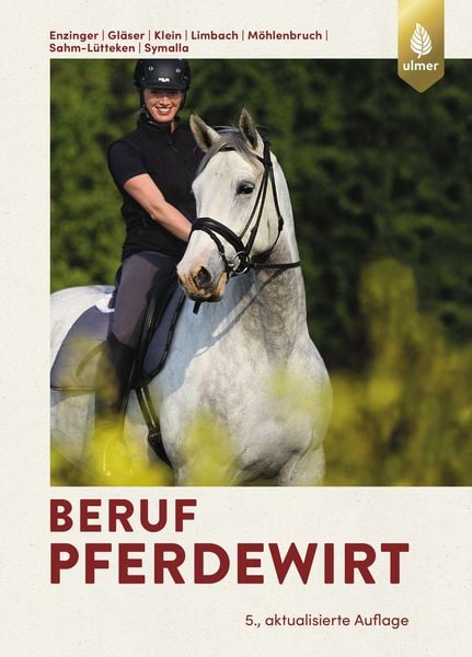 Beruf Pferdewirt, Gebundene Ausgabe von Wilfried Peter Enzinger,Barbara Gläser,Werner A. Klein,Ute Limbach,Georg Möhlenbruch, Verlag Eugen Ulmer,