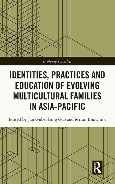 Produktbild: Identities, Practices and Education of Evolving Multicultural Families in Asia-Pacific