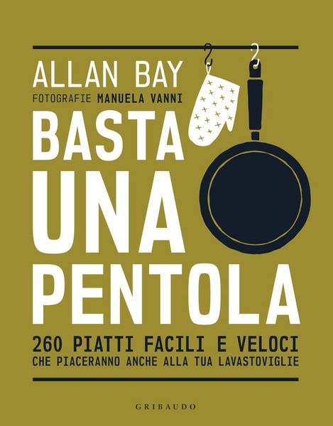 Produktbild: Basta una pentola. 260 piatti facili e veloci che piaceranno anche alla tua lavastoviglie