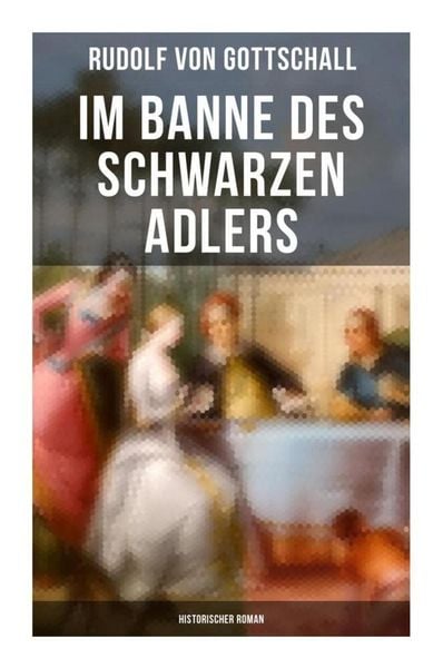 Produktbild: Im Banne des schwarzen Adlers: Historischer Roman