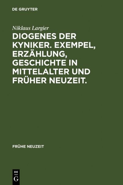 Produktbild: Diogenes der Kyniker. Exempel, Erz&auml;hlung, Geschichte in Mittelalter und Fr&uuml;her Neuzeit.