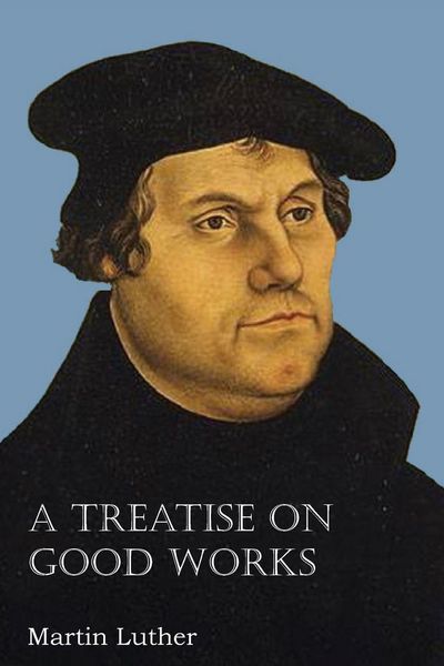 Produktbild: A Treatise on Good Works