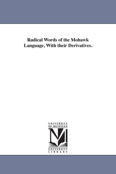 Produktbild: Radical Words of the Mohawk Language, With their Derivatives.
