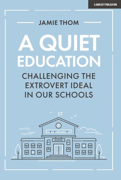 Produktbild: A Quiet Education: Challenging the extrovert ideal in our schools