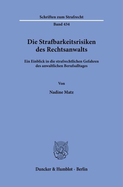 Produktbild: Die Strafbarkeitsrisiken des Rechtsanwalts