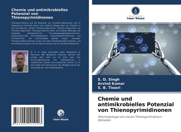 Chemie und antimikrobielles Potenzial von Thienopyrimidinonen, Taschenbuch von S. D. Singh , Arvind Kumar , S. B. Tiwari, Verlag Unser Wissen,
