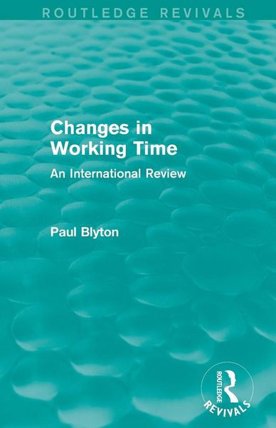 Produktbild: Changes in Working Time (Routledge Revivals)