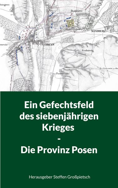Produktbild: Ein Gefechtsfeld des siebenj&auml;hrigen Krieges - Die Provinz Posen