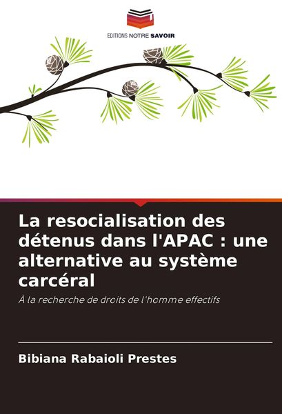 Produktbild: La resocialisation des d&eacute;tenus dans l'APAC : une alternative au syst&egrave;me carc&eacute;ral