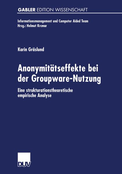 Anonymitätseffekte bei der Groupware-Nutzung, Taschenbuch von Karin Gräslund, Deutscher Universitätsverlag, 978-3-8244-7298-7
