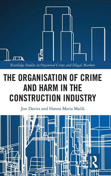 Produktbild: The Organisation of Crime and Harm in the Construction Industry