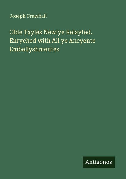 Produktbild: Olde Tayles Newlye Relayted. Enryched with All ye Ancyente Embellyshmentes