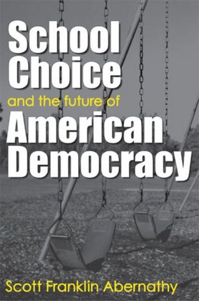 Produktbild: Abernathy, S: School Choice and the Future of American Demo