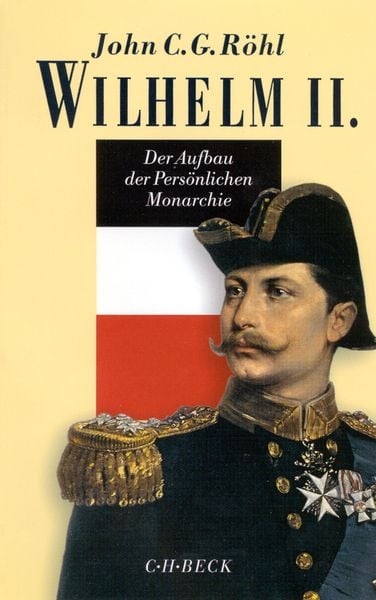 Wilhelm II, Gebundene Ausgabe von John C.G. Röhl, C.H. Beck