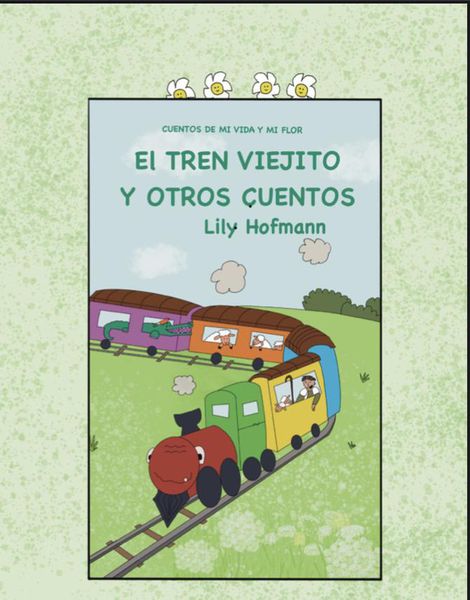 Produktbild: El Tren Viejito y otros cuentos (Cuentos de mi Vida y mi Flor, #1)