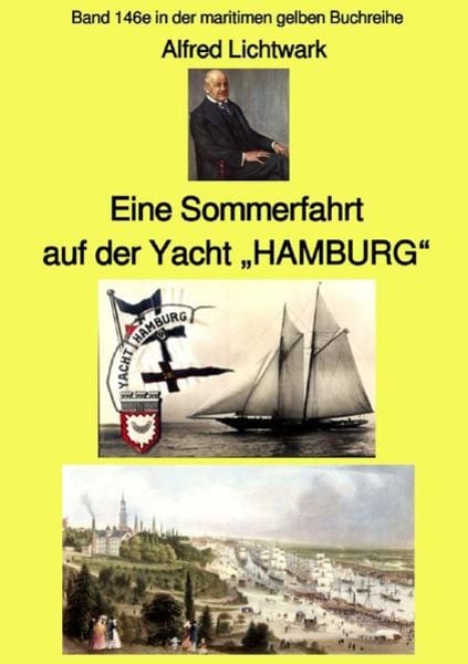 Eine Sommerfahrt auf der Yacht 'HAMBURG' - Band 146e in der maritimen gelben Buchreihe - bei Jürgen Ruszkowski- Farbe, Taschenbuch von Alfred