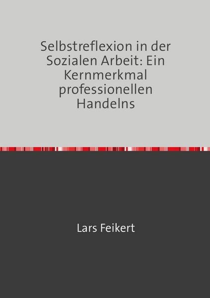 Produktbild: Selbstreflexion in der Sozialen Arbeit: Ein Kernmerkmal professionellen Handelns