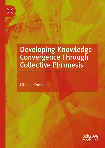 Produktbild: Developing Knowledge Convergence Through Collective Phronesis