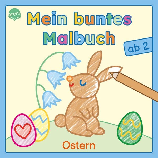 Mein buntes Malbuch ab 2. Ostern, Taschenbuch von Izabella Markiewicz, Arena, 978-3-401-72262-7