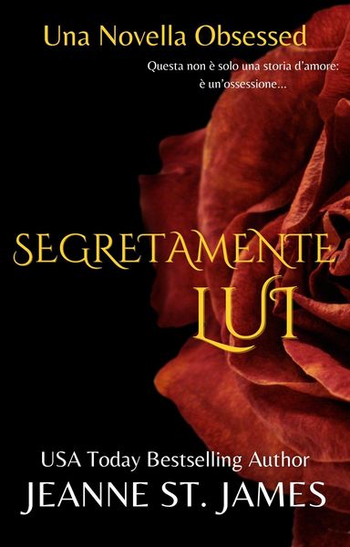 Produktbild: Segretamente Lui (La serie di novelle Obsessed, #5)