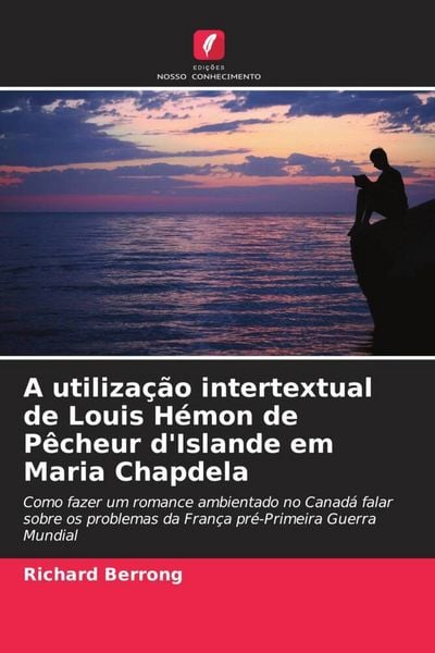Produktbild: A utiliza&ccedil;&atilde;o intertextual de Louis H&eacute;mon de P&ecirc;cheur d'Islande em Maria Chapdela