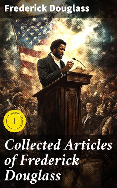 Produktbild: Collected Articles of Frederick Douglass