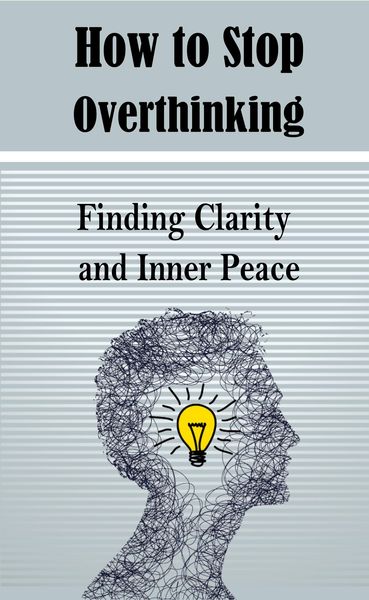 Produktbild: How to Stop Overthinking: Finding Clarity and Inner Peace