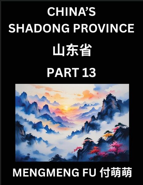 Produktbild: Discover China's Shandong Province (Part 13)- Self-learn Chinese Characters, Words, Phrases with Chinese Names, Surnames and Geography, Books for Kids, Young and Adults, HSK All Levels to Understand Chinese Geographical Organization