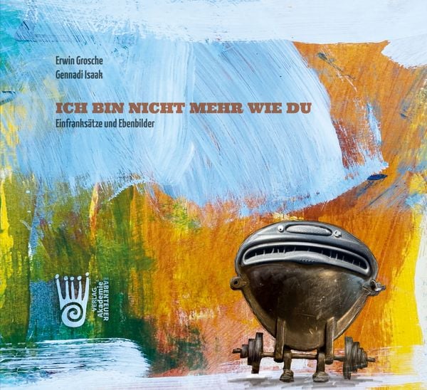 Erwin Grosche Ich bin nicht mehr wie du bestellen