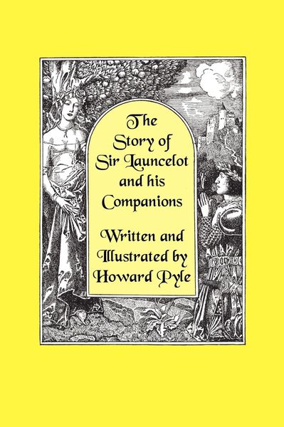 Produktbild: The Story of Sir Launcelot and His Companions [Illustrated by Howard Pyle]