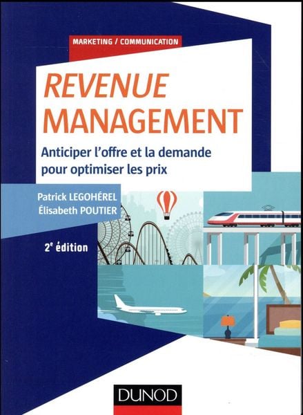 Produktbild: Revenue Management - 2e &eacute;d. - Anticiper l'offre et la demande, optimiser les prix