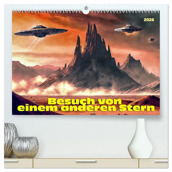 Produktbild: Besuch von einem anderen Stern (hochwertiger Premium Wandkalender 2026 DIN A2 quer), Kunstdruck in Hochglanz