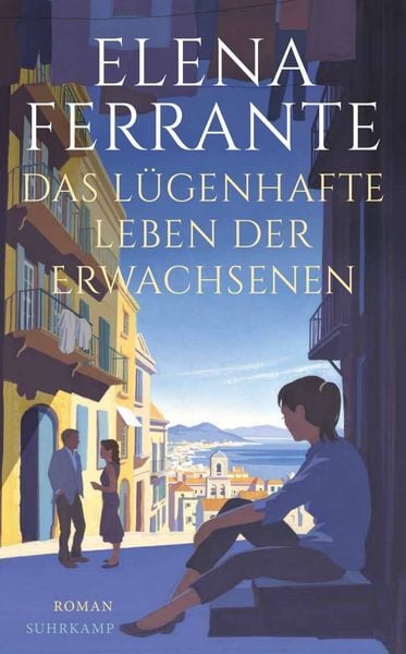 Das lügenhafte Leben der Erwachsenen, Taschenbuch von Elena Ferrante, Suhrkamp, 9783518471685
