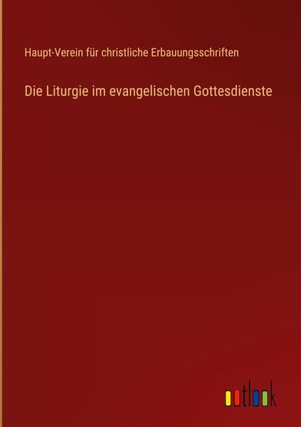 Produktbild: Die Liturgie im evangelischen Gottesdienste