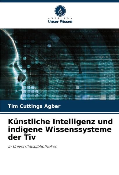 Produktbild: K&uuml;nstliche Intelligenz und indigene Wissenssysteme der Tiv