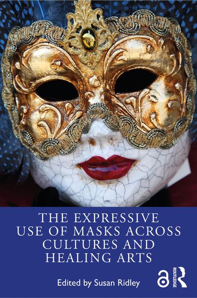 Produktbild: The Expressive Use of Masks Across Cultures and Healing Arts