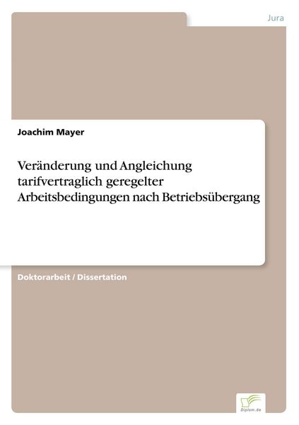Produktbild: Ver&auml;nderung und Angleichung tarifvertraglich geregelter Arbeitsbedingungen nach Betriebs&uuml;bergang