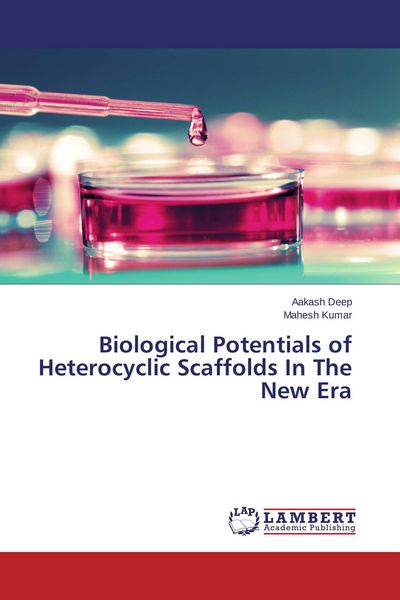Produktbild: Biological Potentials of Heterocyclic Scaffolds In The New Era