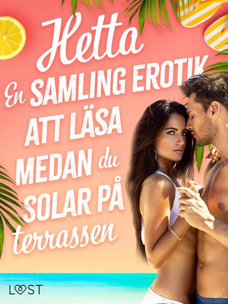 Produktbild: Hetta: En samling erotik att l&auml;sa medan du solar p&aring; terrassen