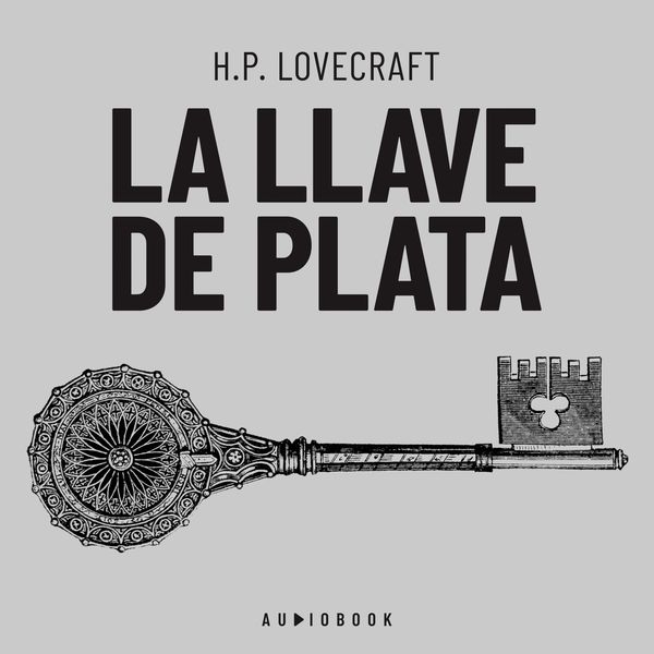 La llave de plata - Howard Ph. Lovecraft, Audio, 4066004660677